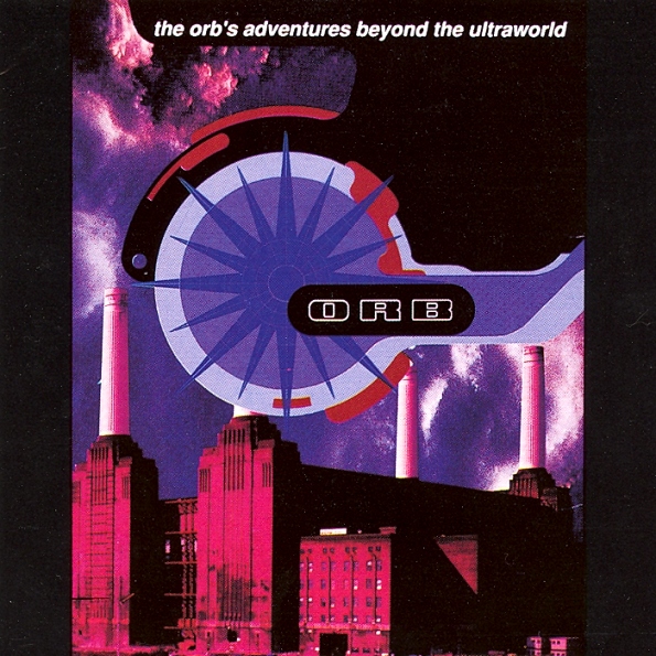 The Orb's Adventures Beyond the Ultraworld by Orb (Album