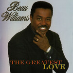 The Greatest Love by Beau Williams (Album, Urban Contemporary