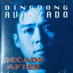 Decade After by Dingdong Avanzado (Album): Reviews, Ratings 
