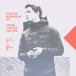 Porter Robinson EP (Japan Limited Edition) by Porter Robinson (EP 