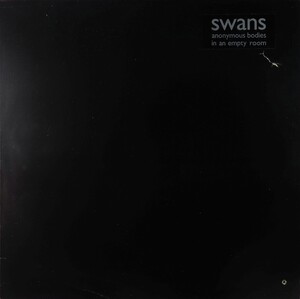 Anonymous Bodies in an Empty Room by Swans (Album, Gothic