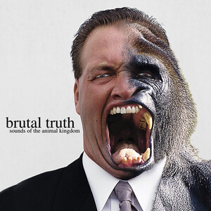 Sounds of the Animal Kingdom by Brutal Truth (Album, Grindcore