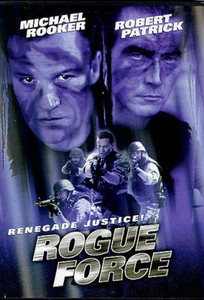 Rogue Force (Film, Action): Reviews, Ratings, Cast and Crew - Rate Your ...