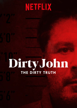 Dirty John, the Dirty Truth (Film, Documentary): Reviews, Ratings, Cast