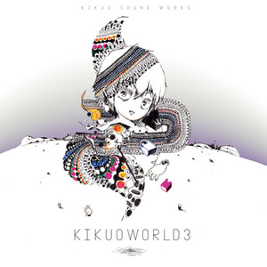 KIKUOWORLD3 by きくお [Kikuo] (Album, Wonky): Reviews, Ratings 
