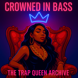 Crowned in Bass: The Trap Queen Archive - Rate Your Music