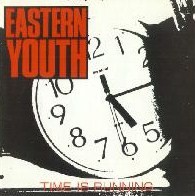 Time Is Running by eastern youth (Album, Oi!): Reviews, Ratings 