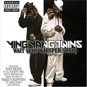 Ying Yang Twins - Wait (The Whisper Song) - Lyrics and ratings - Rate ...