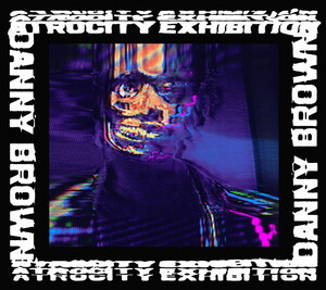 Danny Brown - Atrocity Exhibition