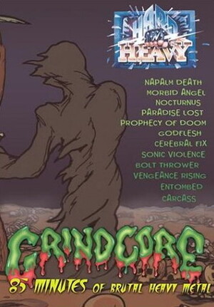 Grindcore: 85 Minutes of Brutal Heavy Metal (Film, Rockumentary