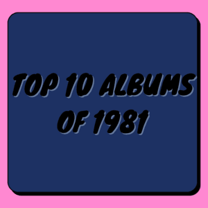 Top 10 Albums from 1981 - Rate Your Music