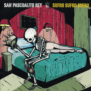 San Pascualito Rey - Sufro, sufro, sufro