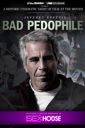 Jeffrey Epstein: Bad Pedophile (Film, Mockumentary): Reviews, Ratings