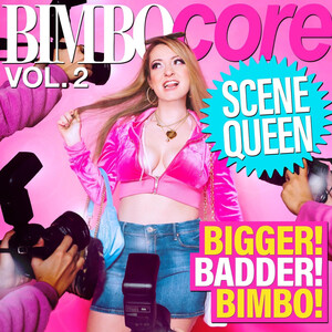 Scene Queen - Bimbocore Vol. 2