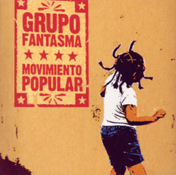 Grupo Fantasma - Movimiento popular