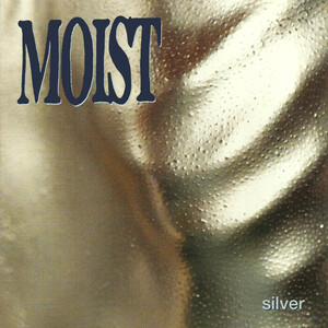 Moist - Silver