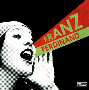 Franz Ferdinand - You Could Have It So Much Better