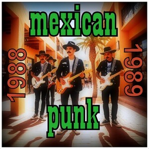 TOP 10: Mexican Punk Songs (1988-89) - Rate Your Music