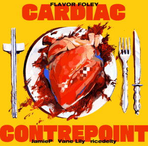 FLAVOR FOLEY - CARDIAC CONTREPOINT