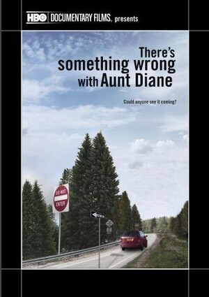 There's Something Wrong With Aunt Diane (Film, Documentary): Reviews
