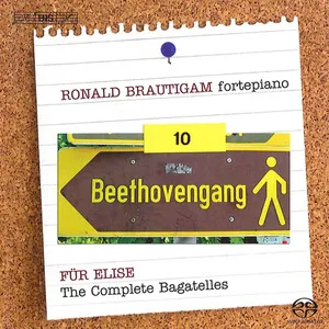 Complete Works for Solo Piano: Volume 10 - Für Elise: The Complete Bagatelles by Ludwig van Beethoven / Ronald Brautigam album cover