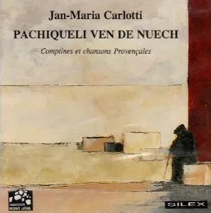Pachiqueli Ven De Nuech (Comptines et Chansons Provençales) by Jan-Màri Carlòtti album cover