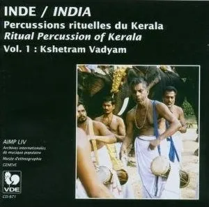Inde / India : Percussions rituelles du Kerala / Ritual Percussion of Kerala - Vol. 1 : Kshetram Vadyam