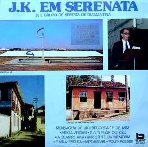 J. K. em serenata by Juscelino Kubitschek & Grupo de Seresta album cover