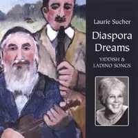 Diaspora Dreams : Yiddish & Ladino Songs by Laurie Sucher album cover