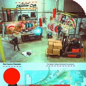 The Cosmo Cleaners by Uranium Club album cover