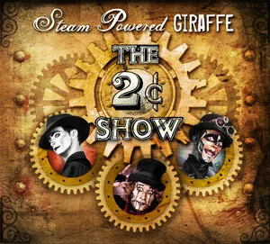 The 2¢ Show by Steam Powered Giraffe album cover
