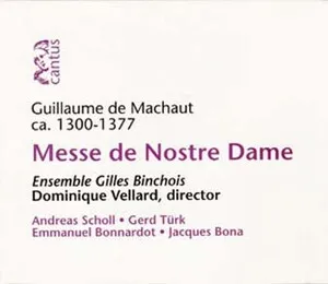 Messe de Nostre Dame by Guillaume de Machaut / Ensemble Gilles Binchois / Dominique Vellard album cover