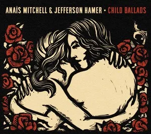 Child Ballads by Anaïs Mitchell & Jefferson Hamer album cover