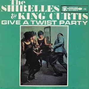 Give a Twist Party by The Shirelles & King Curtis album cover