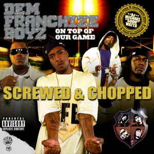 On Top of Our Game: Screwed & Chopped by Dem Franchize Boyz album cover