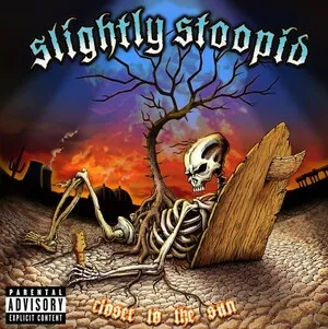 Closer to the Sun by Slightly Stoopid album cover