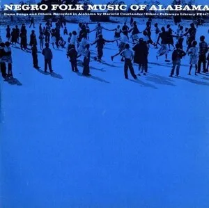 Negro Folk Music of Alabama, Vol. 6: Ring Game Songs and Others