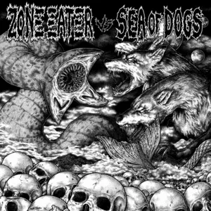 Zone Eater vs. Sea of Dogs by Zone Eater / Sea of Dogs album cover
