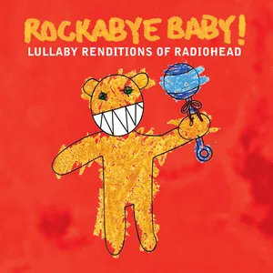 Rockabye Baby! Lullaby Renditions of Radiohead by Michael Armstrong album cover