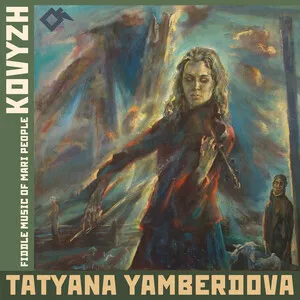 Kovyzh: Fiddle Music of Mari People