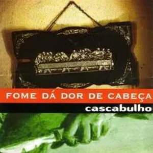 Fome dá dor de cabeça by Cascabulho album cover