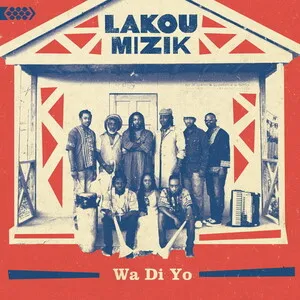 Wa Di Yo by Lakou Mizik album cover