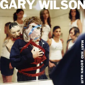 Mary Had Brown Hair by Gary Wilson album cover