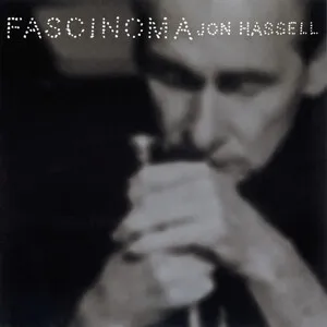 Fascinoma by Jon Hassell album cover