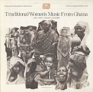 Traditional Women's Music From Ghana: Ewe, Fanti, Ashanti, and Dagomba