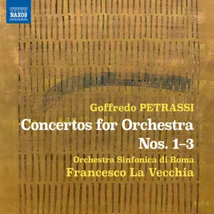 Concertos for Orchestra Nos. 1-3 by Goffredo Petrassi / Orchestra Sinfonica di Roma / Francesco La Vecchia album cover