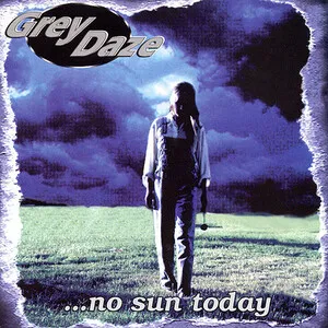 ...No Sun Today by Grey Daze album cover