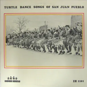 Turtle Dance Songs of the San Juan Pueblo