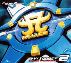 Cyber Trance Presents Ayu Trance 2 by Ayumi Hamasaki 浜崎あゆみ album cover
