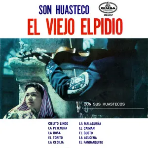 Son Huasteco by El Viejo Elpidio y Sus Huastecos album cover